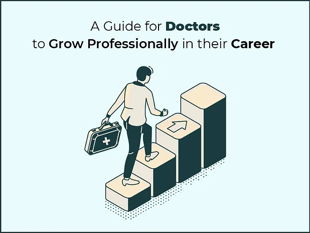 A Pathway for Doctors to Grow Professionally in their Career