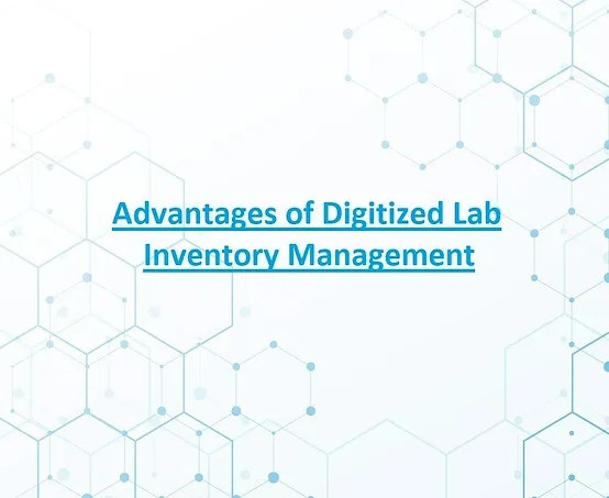 Advantages of Digitized Lab Inventory Management
